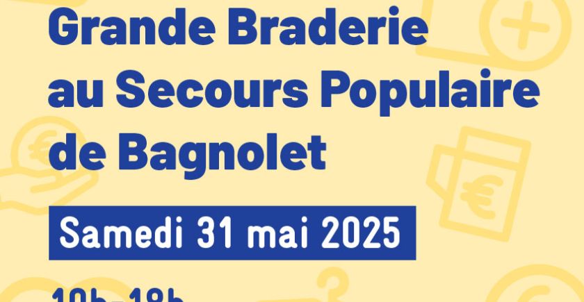 Grande braderie du Secours populaire de Bagnolet samedi 31 mai 2025